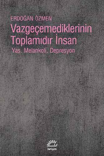 Vazgeçemediklerinin Toplamıdır İnsan %10 indirimli Erdoğan Özmen