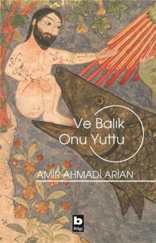 Ve Balık Onu Yuttu %15 indirimli Amir Ahmadi Arian