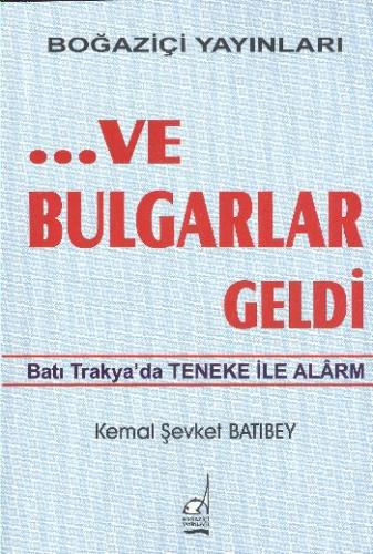 Ve Bulgarlar Geldi %11 indirimli Kemal Şevket Batıbey