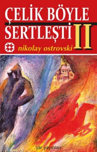 Ve Çelik Böyle Sertleşti Cilt: 2 Nikolay Ostrovski