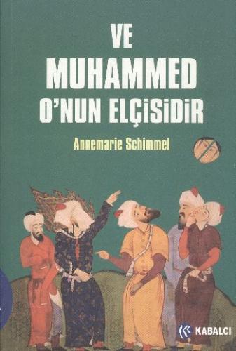 Ve Muhammed O'nun Elçisidir Annemarie Schimmel