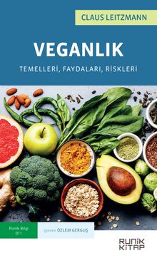 Veganlık Temelleri, Faydaları, Riskleri Claus Leitzmann