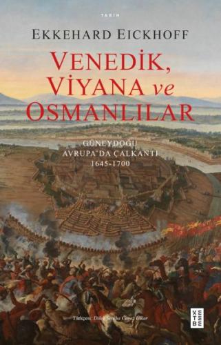 Venedik, Viyana ve Osmanlılar Ekkehard Eickhoff