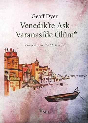 Venedikte Aşk Varanaside Ölüm %12 indirimli Geoff Dyer