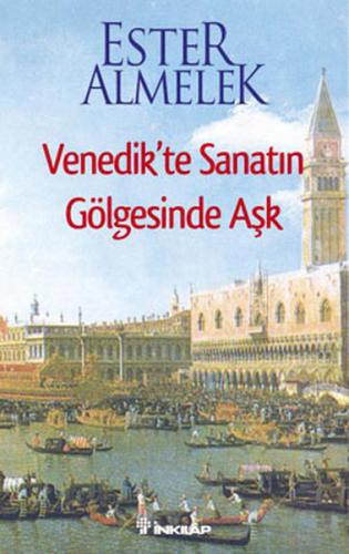 Venedik'te Sanatın Gölgesinde Aşk %15 indirimli Ester Almelek