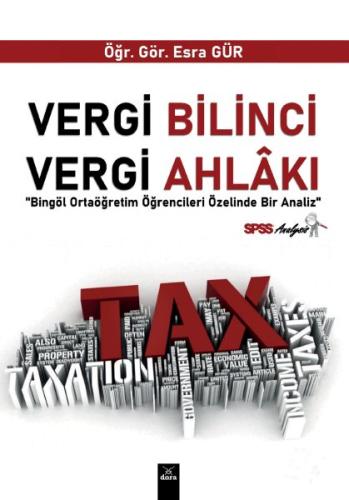 Vergi Bilinci Vergi Ahlakı - Bingöl Ortaöğretim Öğrencileri Üzerinde B