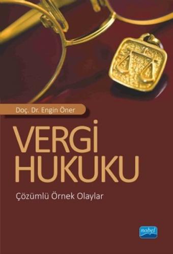 Vergi Hukuku (Çözümlü Örnek Olaylar) Engin Öner