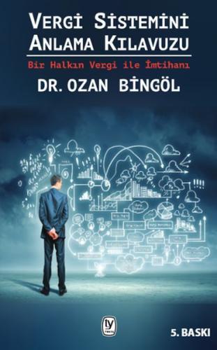 Vergi Sistemini Anlama Kılavuzu - Bir Halkın Vergi İle İmtihanı Ozan B