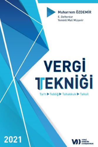 Vergi Tekniği 2021 - Tarih-Tebliğ-Tahakkuk-Tahsis Muharrem Özdemir