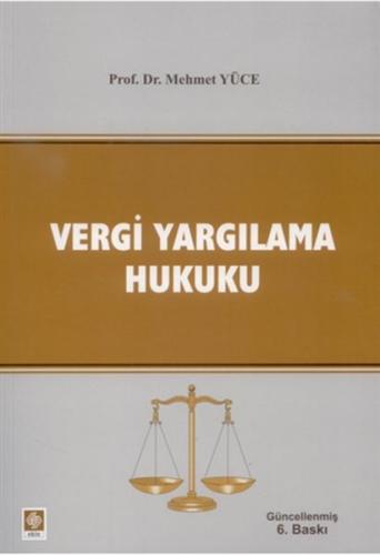 Vergi Yargılama Hukuku - Mehmet Yüce Mehmet Yüce