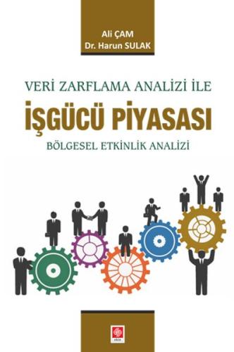 Veri Zarflama Analizi ile İşgücü Piyasası - Bölgesel Etkinlik Analizi 