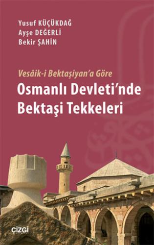 Vesâik-i Bektaşiyan'a Göre Osmanlı Devleti'nde Bektaşi Tekkeleri %23 i