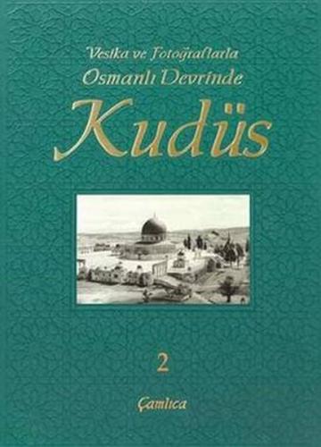 Vesika ve Fotoğraflarla Osmanlı Devrinde Kudüs -2 Dr. Raşit Gündoğdu