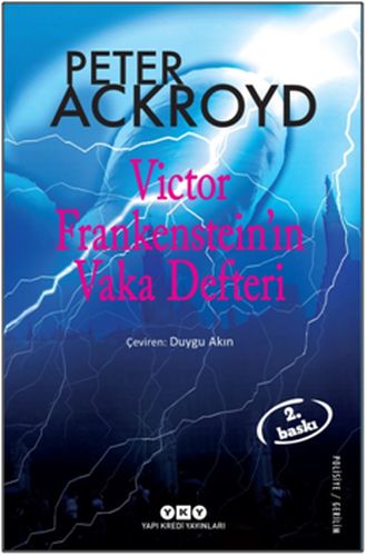 Victor Frankenstein'ın Vaka Defteri Peter Ackroyd