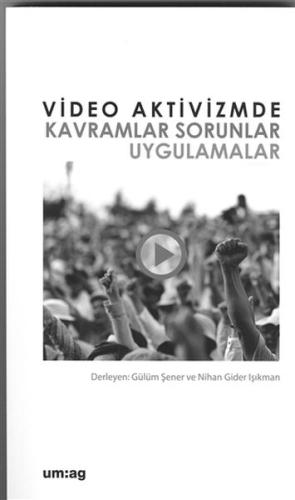 Video Aktivizmde Kavramlar Sorunlar Uygulamalar %25 indirimli Gülüm Şe