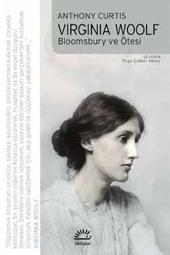 Virginia Woolf - Bloomsbury ve Ötesi Anthony Curtis