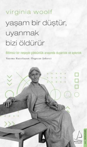 Virginia Woolf - Yaşam Bir Düştür, Uyanmak Bizi Öldürür %14 indirimli 