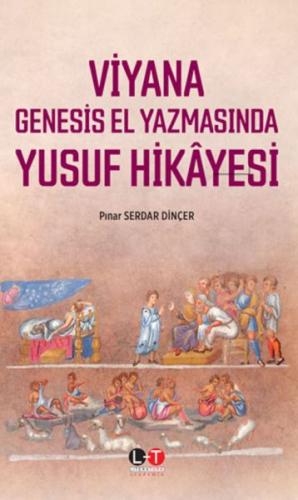 Viyana Genesis El Yazmasında Yusuf Hikayesi Pınar Serdar Dinçer