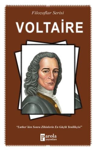 Voltaire - Filozoflar Serisi - Luther'den Sonra Zihinlerin En Güçlü Ye