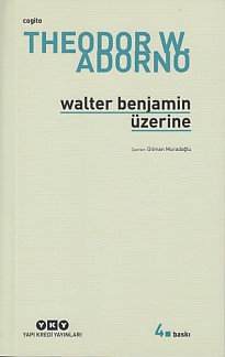 Walter Benjamin Üzerine %18 indirimli Theodor W. Adorno