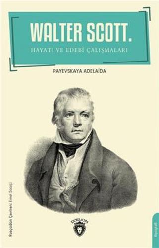 Walter Scott.Hayatı Ve Edebi Çalışmaları Biyografi %25 indirimli Payev