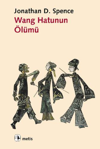 Wang Hatunun Ölümü %10 indirimli Jonathan D. Spence