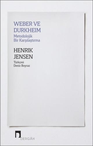 Weber ve Durkheim - Metodolojik Bir Karşılaştırma %10 indirimli Henrik