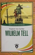 Wilhelm Tell Dünya Çocuk Klasikleri (7-12 Yaş) %25 indirimli Friedrich