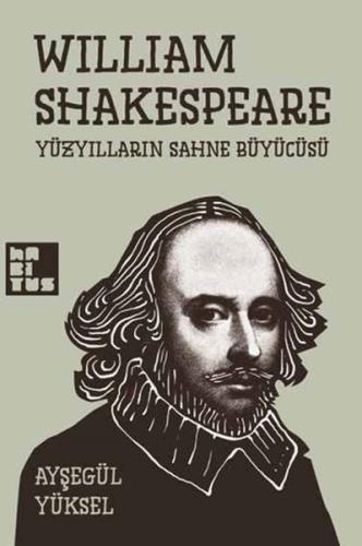William Shakespeare - Yüzyılların Sahne Büyücüsü %10 indirimli Ayşegül