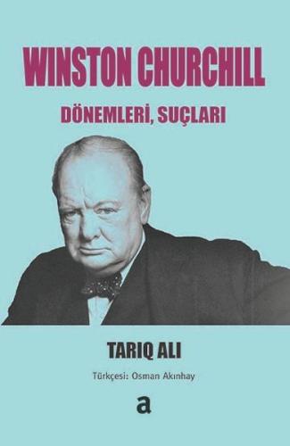 Wınston Churchıll: Dönemleri, Suçları %10 indirimli Tariq Ali