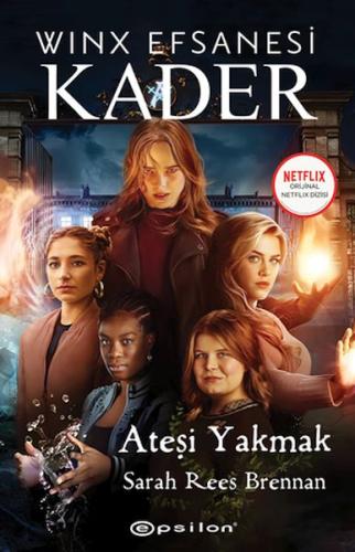 Winx Efsanesi Kader Ateşi Yakmak %10 indirimli Sarah Rees Brennan