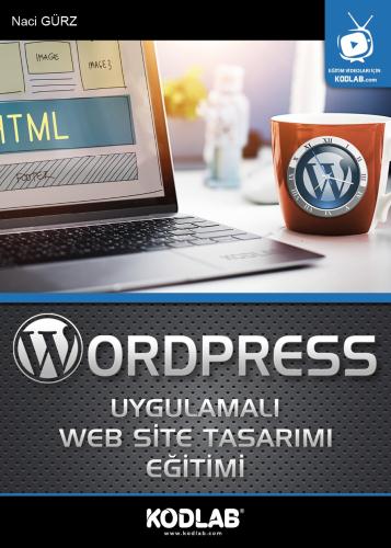 Wordpress Uygulamalı Web Site Tasarımı Eğitimi %10 indirimli Naci GÜRZ