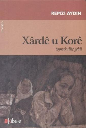 Xarde u Kore Toprak Dile Geldi Remzi Aydın