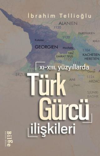 XI.-XIII. Yüzyıllarda Türk-Gürcü İlişkileri %14 indirimli İbrahim Tell