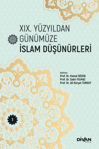 XIX. Yüzyıldan Günümüze İslam Düşünürleri –Cilt 1 %22 indirimli Kemal 