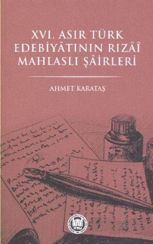 XVI. Asır Türk Edebiyatının Rızai Mahlaslı Şairleri Ahmet Karataş