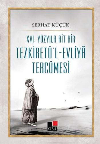 XVI.Yüzyıla Ait Bir Tezkiretü'l-Evliya Tercümesi %8 indirimli Serhat K