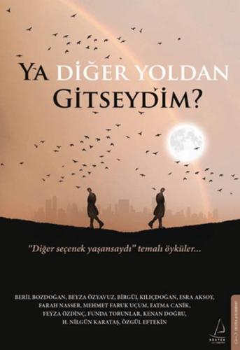 Ya Diğer Yoldan Gitseydim? Zuhal Gürçimen