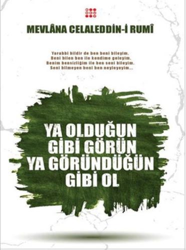 Ya Olduğun Gibi Görün Ya Göründüğün Gibi Ol %33 indirimli Mevlana Cela