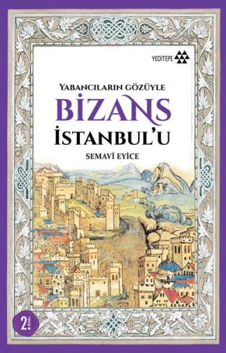 Yabancıların Gözüyle Bizans İstanbul'u %14 indirimli Semavi Eyice