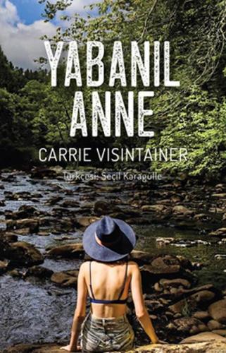 Yabanıl Anne %15 indirimli Carrie Visintainer