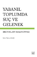 Yabanıl Toplumda Suç ve Gelenek Bronislaw Malinowski