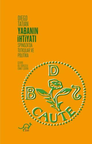 Yabanın İhtiyatı - Spinoza'da Tutkular ve Politika Diego Tatian