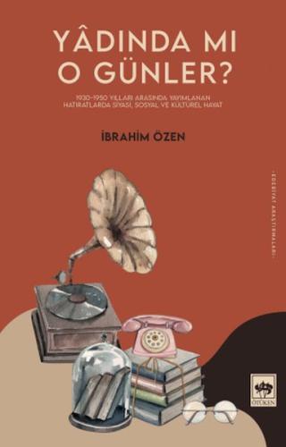 Yâdında Mı O Günler? %19 indirimli İbrahim Özen