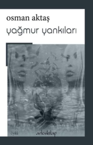 Yağmur Yankıları Osman Aktaş