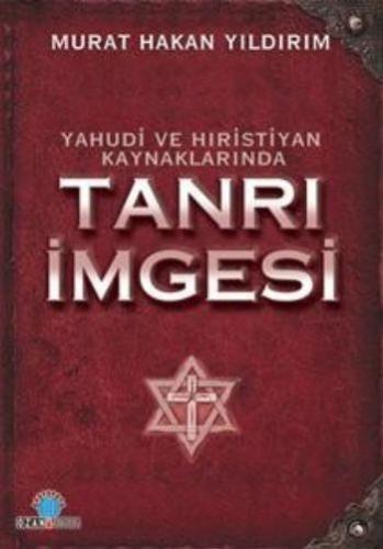 Yahudi Ve Hristiyan Kaynaklarında Tanrı İmgesi %16 indirimli Murat Hak