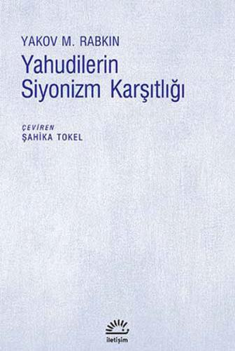 Yahudilerin Siyonizm Karşıtlığı %10 indirimli Yakov M. Rabkin