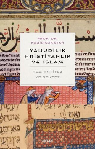 Yahudilik, Hrıstiyanlık ve İslam - Tez, Anti Tez ve Sentez %18 indirim