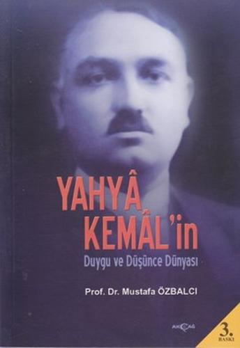 Yahya Kemal’in Duygu ve Düşünce Dünyası Yahya Kemal Beyatlı