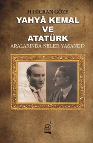 Yahya Kemal ve Atatürk Aralarında Neler Yaşandı? %11 indirimli H. Hicr